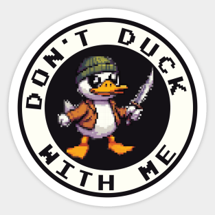 Dont duck with me Sticker